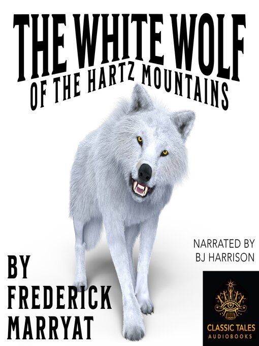 Title details for The White Wolf of the Hartz Mountains by Frederick Marryat - Wait list